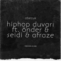 Hiphop Duvarı (feat. Önder, Seidi & Afraze) - Single - Abecuk