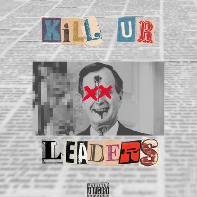 KILL UR LEADERS (feat. $CAR!) - Single