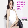 Phala Phala Pyar hai - Single