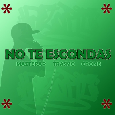 No te escondas (feat. Tras MC & Crone Rap) - Single