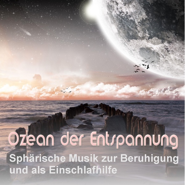 Ozean der Entspannung: Sphärische Musik zur Beruhigung oder als Einschlafhilfe