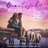 Beautifully Broken Control(Sutter Lake) - Catherine Cowles