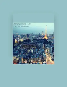 收听 The Tokyo Blues Band、观看音乐视频、阅读小传、查看巡演日期等 ！