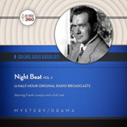 Night Beat, Vol. 1 (The Classic Radio Collection) - Hollywood 360, NBC Radio, Frank Lovejoy & A Full Cast