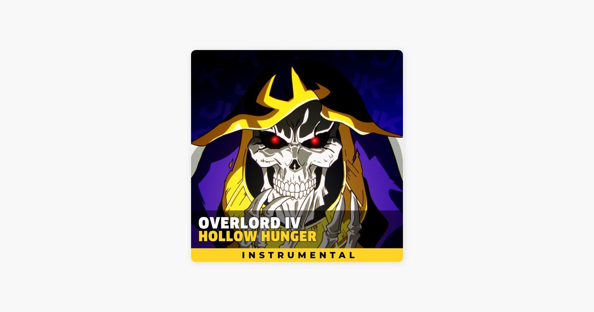 Overlord IV - Opening  HOLLOW HUNGER 