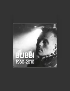 收听 Bubbi Morthens、观看音乐视频、阅读小传、查看巡演日期等 ！
