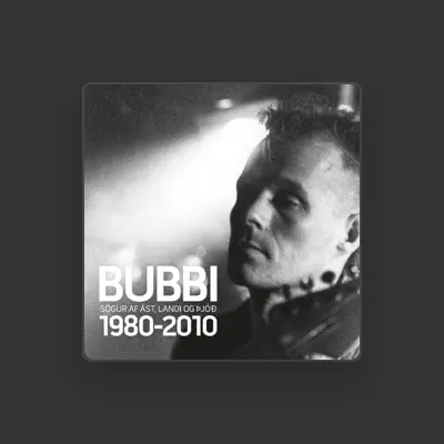 Listen to Bubbi Morthens, watch music videos, read bio, see tour dates & more!