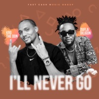 I'll Never Go - Single - Krg The Don & Dufla Diligon
