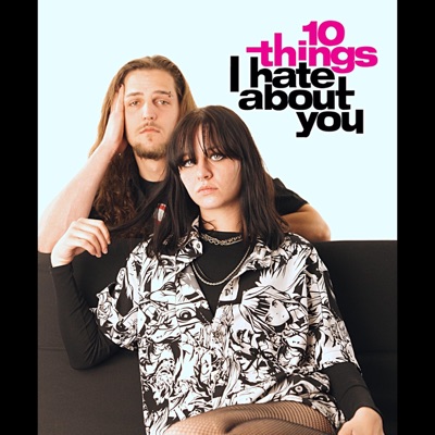 10 Things I Hate About You