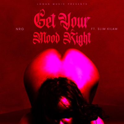 Get Your Mood Right (feat. Slim Kilam) - Single