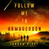 Follow Me to Armageddon: Bunker, Book 3 (Unabridged) - Jordan Rivet
