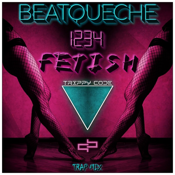 1234 FETISH (Come With Me) TRAP Mix - Single