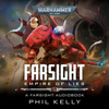 Empire of Lies: Farsight: Warhammer 40,000, Book 2 (Unabridged) - Phil Kelly
