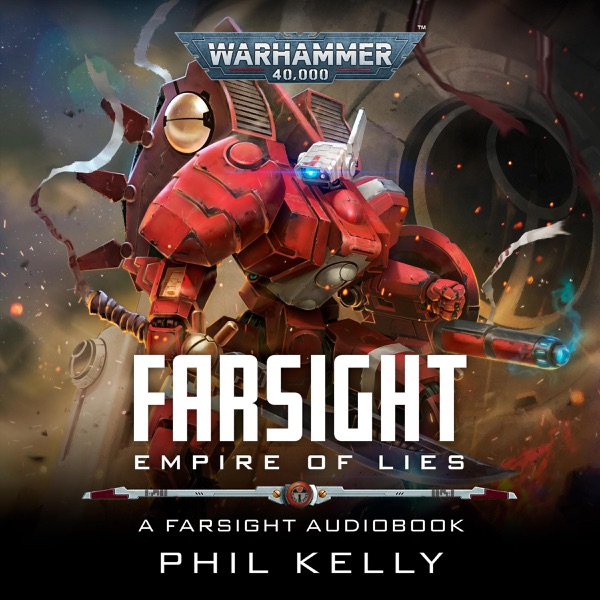 Farsight: Empire of Lies: Farsight: Warhammer 40,000, Book 2 (Unabridged)