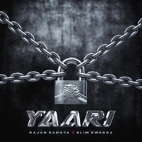 Yaari (feat. Slim Swagga) - Single - Rajan Sahota
