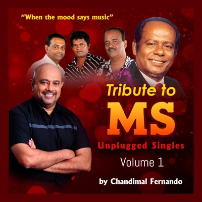 Tribute to MS Unplugged Volume 01 (feat. Sarath Fernando, Susil Fernando & Shantha Fernando)