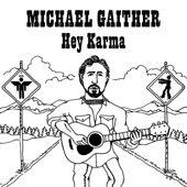 Michael Gaither - Hey Karma