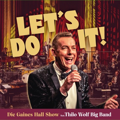 Let's Do It! (Die Gaines Hall Show) [feat. Thilo Wolf Big Band]