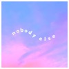 Nobody Else - Single