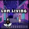 LoFi LiViNg - Twyn T lyrics