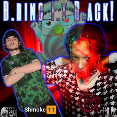 B.ring I.t B.ack! (feat. Shmoke11) - Single