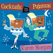 Cocktails in Pajamas - Karen Morgan