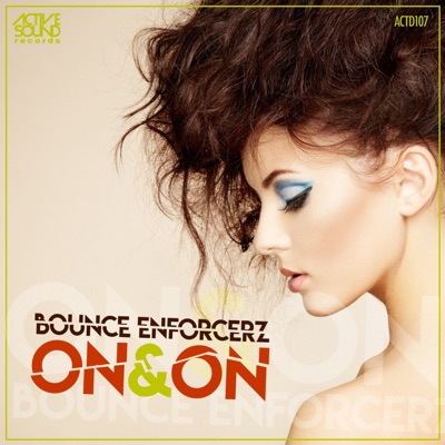 Bounce Enforcerz - On & On