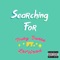 Searching For (feat. LorWood) - Truey Judes lyrics