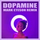 Dopamine feat Mark Eteson Mark Eteson Remix Single
