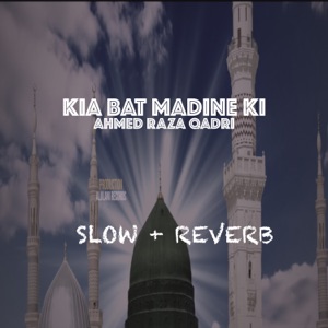 Kia Bat Madine Ki