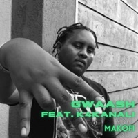 Makofi (feat. K4Kanali) - Single - Gwaash