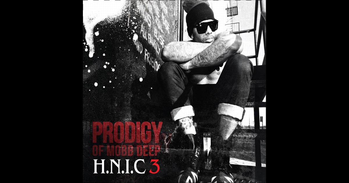 H.N.I.C. 3 (Deluxe) - Album by Prodigy - Apple Music