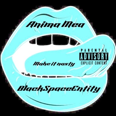 Make It Nasty (feat. BlackSpaceEntity) - Single
