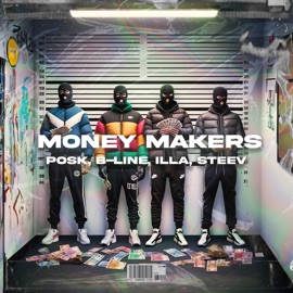 Money Makers (feat. Steev) Posk, B-Line & Illa
