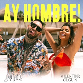Ay Hombre! Valentina Olguin & Jay Maly