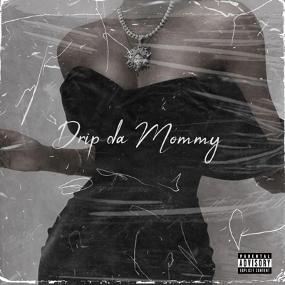 Drip da Mommy - Single