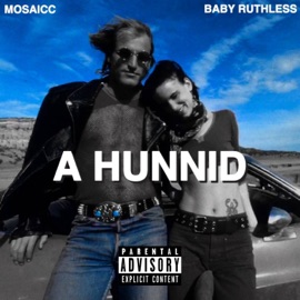 A Hunnid (feat. Baby Ruthless) Mosaicc