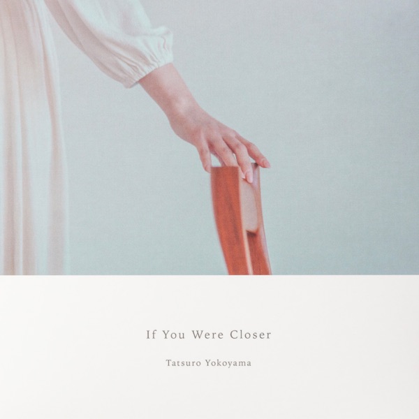 If You Were Closer