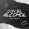 The La Planta & Pushi - Con el Alcohol