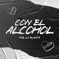 Con el Alcohol - Single - The La Planta & Pushi