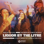Liquor By The Litre (feat. P Money & Laurena Volanté) [Murder He Wrote Remix] artwork