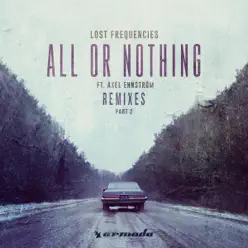 All Or Nothing (Remixes Part 2) [feat. Axel Ehnström] - EP - Lost Frequencies