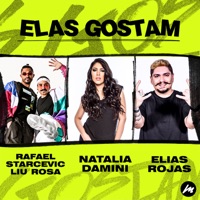 Elas Gostam (feat. Natalia Damini) - Single - RafaeL Starcevic, Elias Rojas & Liu Rosa