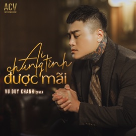 Ai Chung Tình Được Mãi (Cover) Vũ Duy Khánh & Acv