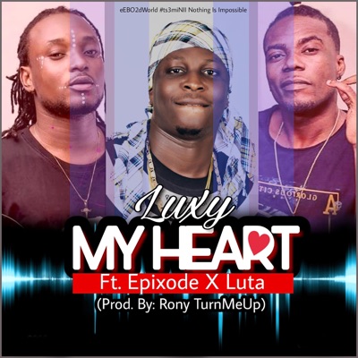 My Heart (feat. Epixode & LutaGh) - Single
