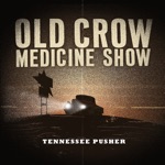 Old Crow Medicine Show - Methamphetamine