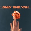 Only One You - Single