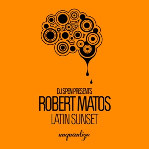 Latin Sunset (Robert Matos & DJ Spen's Original Extended Mix)