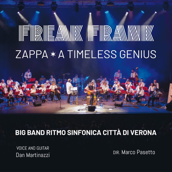 Freak Frank, Zappa a Timeless Genius (feat. Dan Martinazzi)