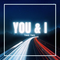You & I - Single - Take Two